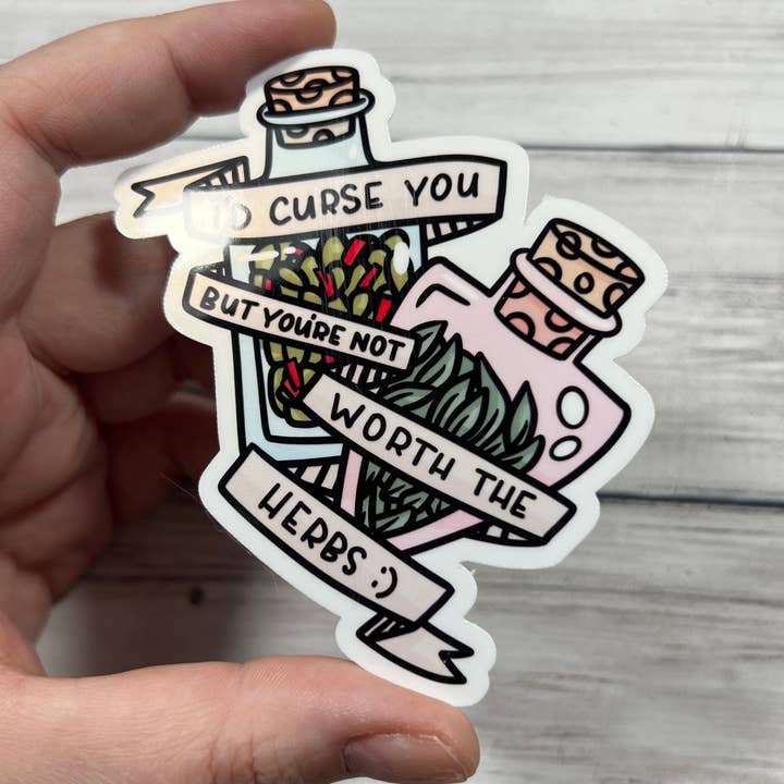 I'd Curse You But You're Not Worth The Herbs Vinyl Sticker for wholesale by familiar sadie