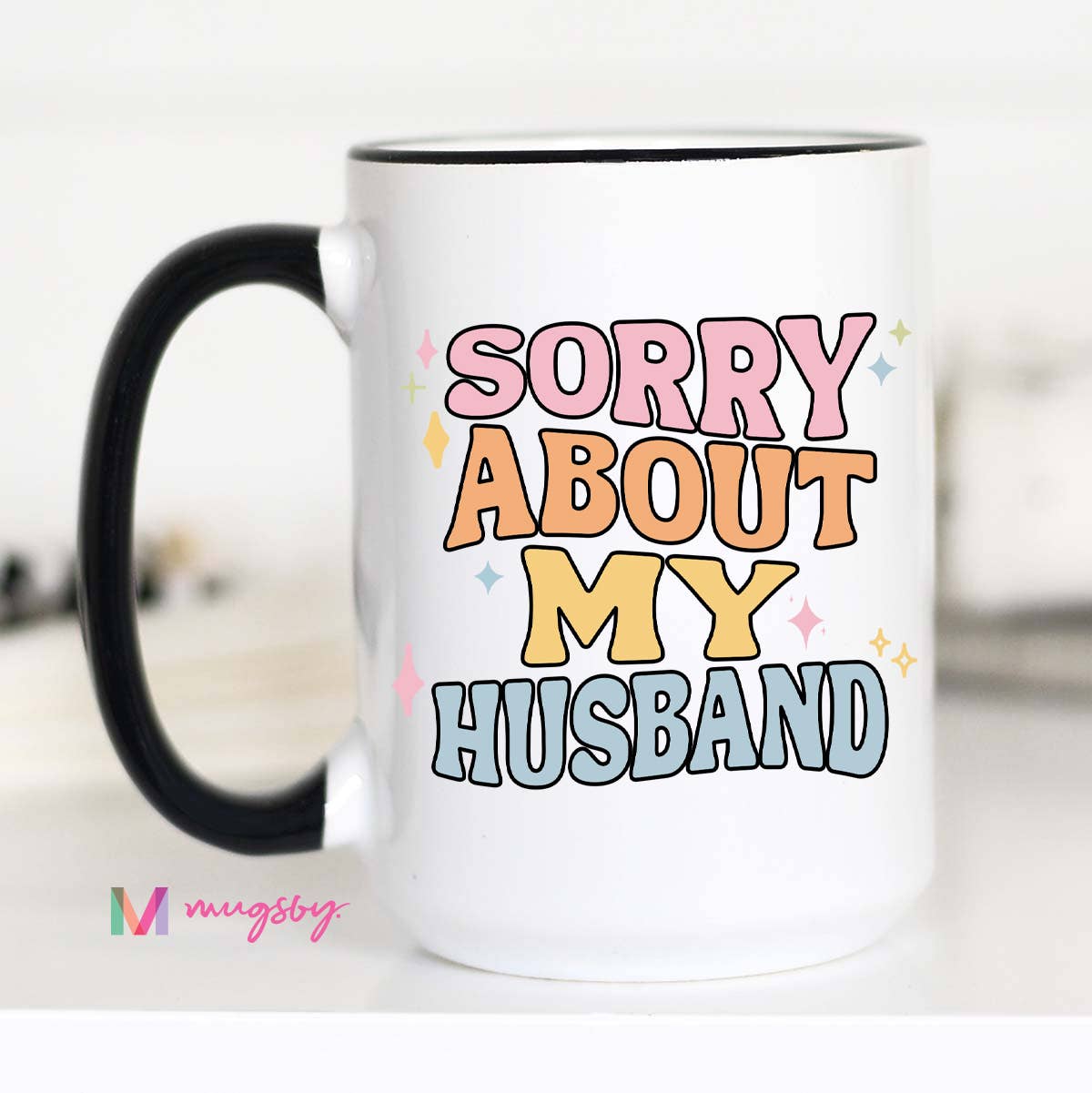 Mugsby - Wholesale Coffee Mug - Sorry About My Husband Ceramic Mug – Funny Relationship Gift3
