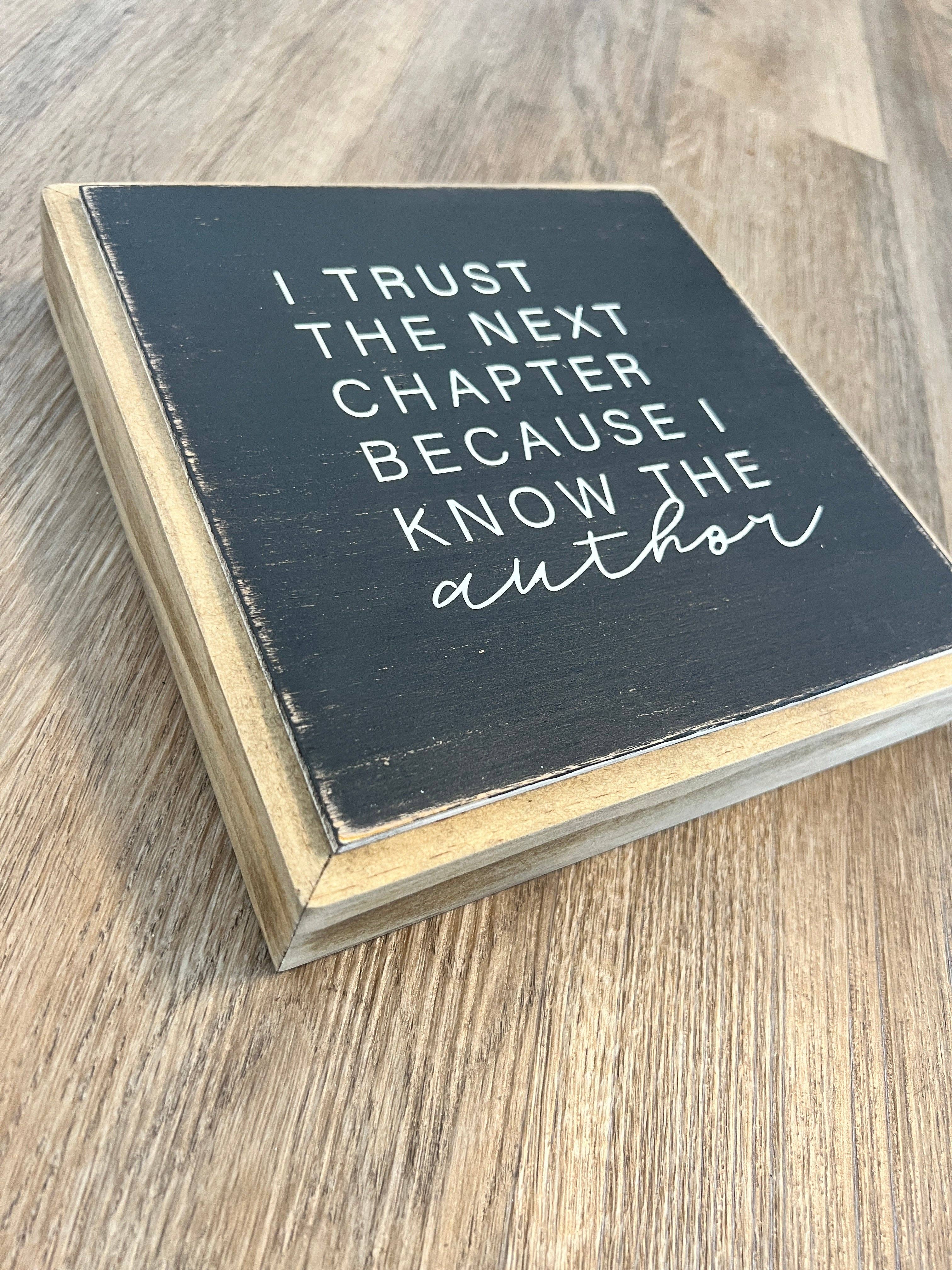 Uniquely You Creative - Wholesale Sign - I Trust the Next Chapter1