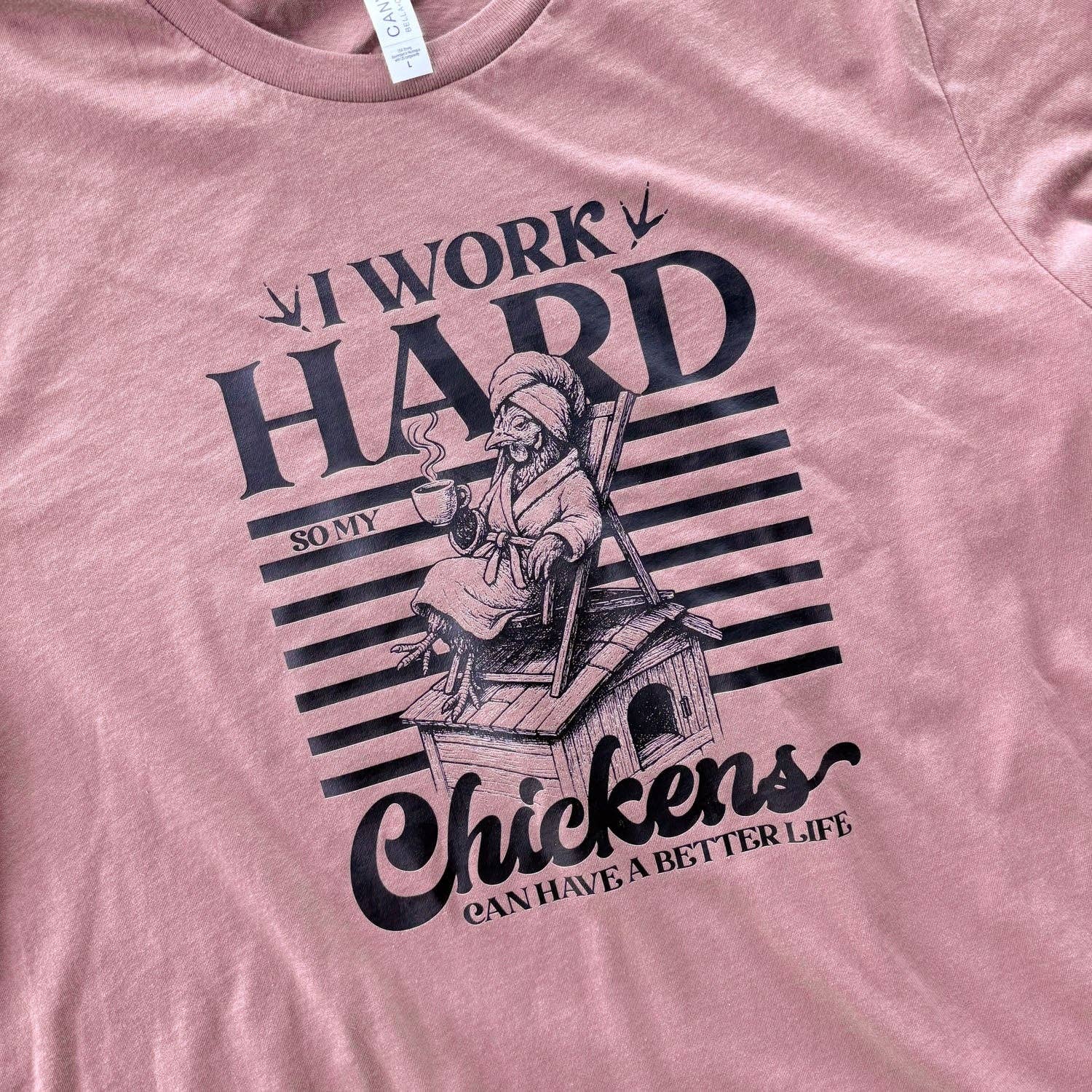 The Chicken Bawks - Wholesale Screen Printed T-Shirt - Unisex - I Work Hard4