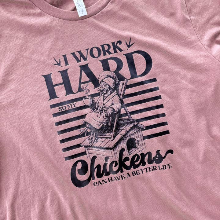 The Chicken Bawks - Wholesale Screen Printed T-Shirt - Unisex - I Work Hard4