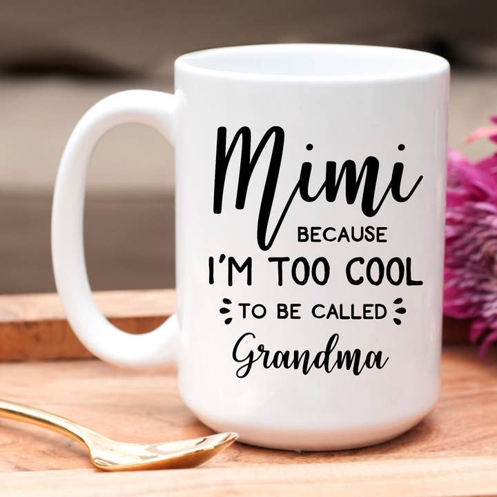 Mimi I'm Too Cool 15oz Coffee Mugs for wholesale by SheMugs