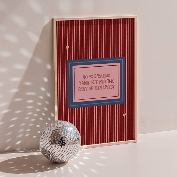 Do You Wanna Hang Out For The Rest Of Our Lives? Cute Couples Print for wholesale by Print and Pigment