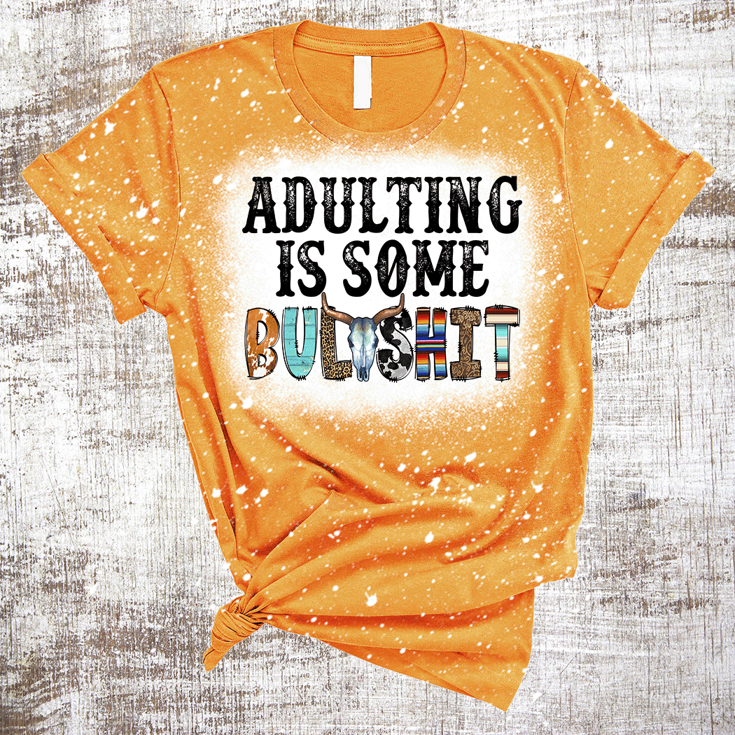 Sweet Tees - Wholesale Sublimation Transfer - Adulting is Some Bullshit Serape Sublimation Transfer1