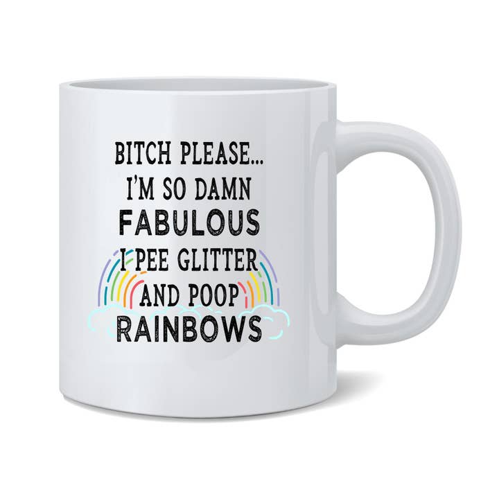 Im So Fabulous I Pee Glitter Poop Rainbows Funny Mug 11oz for wholesale by Gotham Gifts