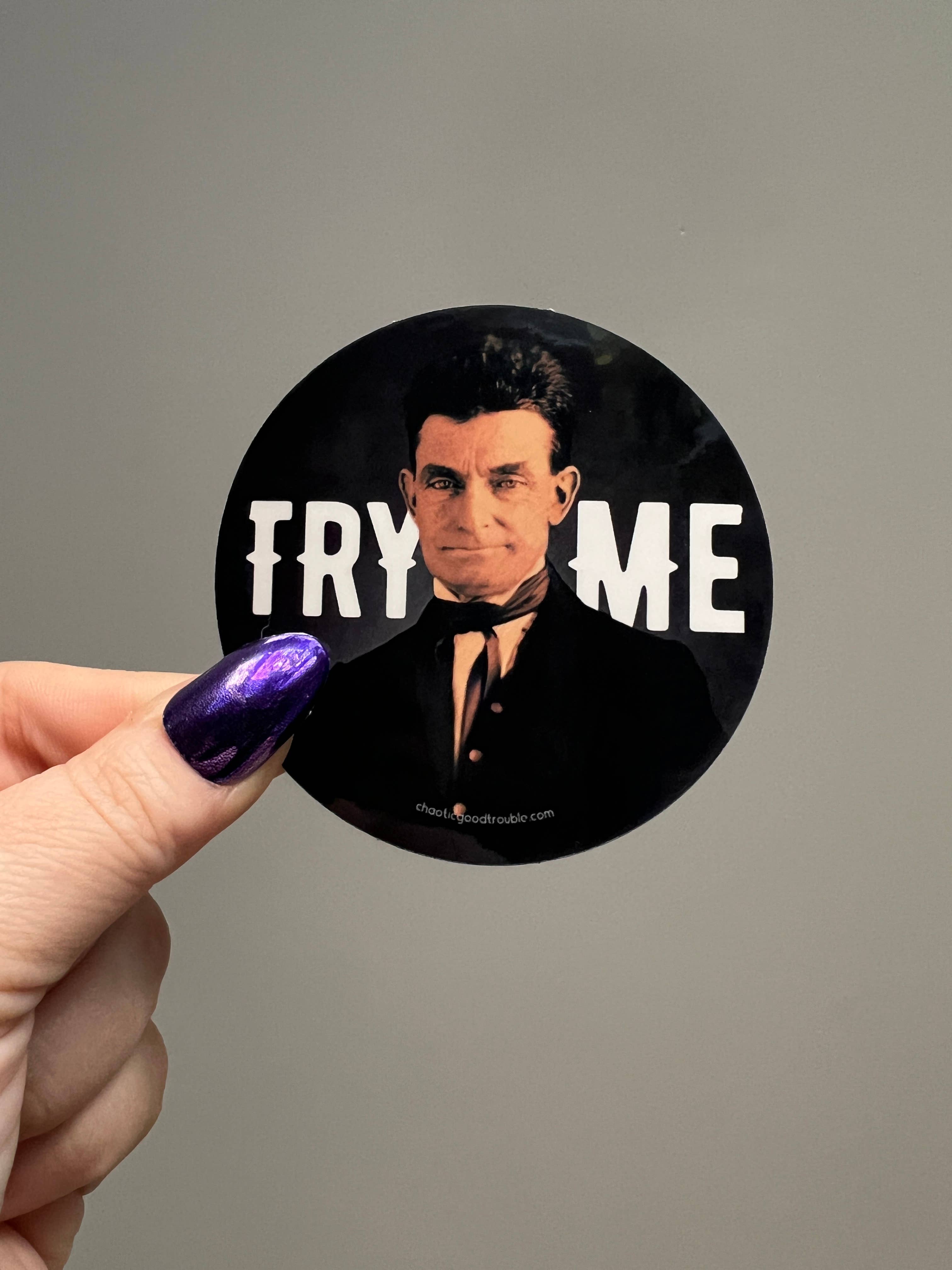 Chaos Engine (formerly Eyedot Creative) - Wholesale Sticker - TRY ME John Brown vinyl sticker 2