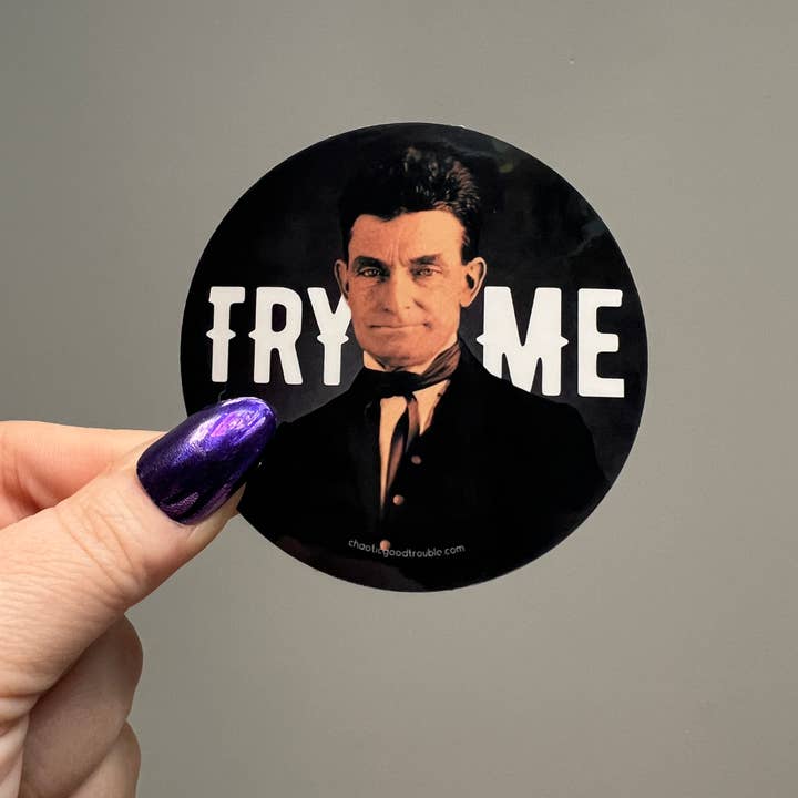Chaos Engine (formerly Eyedot Creative) - Wholesale Sticker - TRY ME John Brown vinyl sticker 2