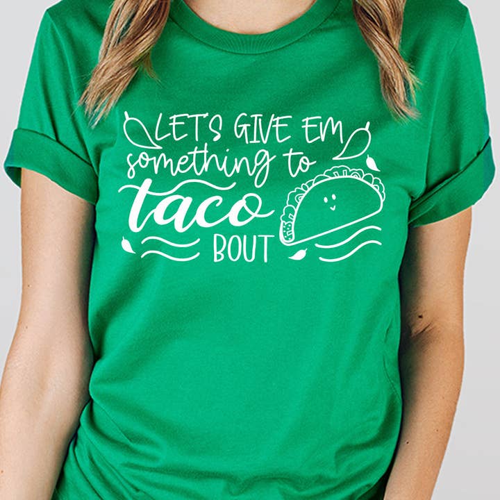 Something To Taco Bout grafisk T-shirt for engroshandel hos Select Apparel