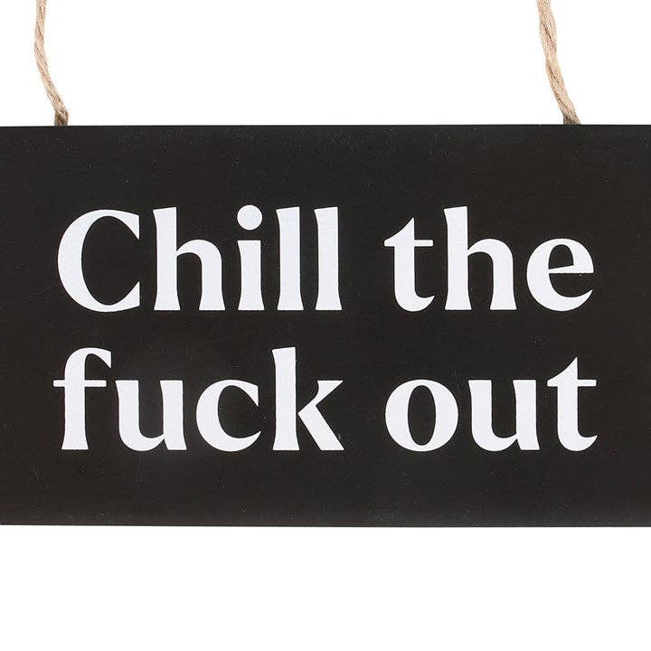 Something Different Wholesale - Vendita all'ingrosso Cartelli - Cartello da appendere «Chill the F*ck Out Sweary»