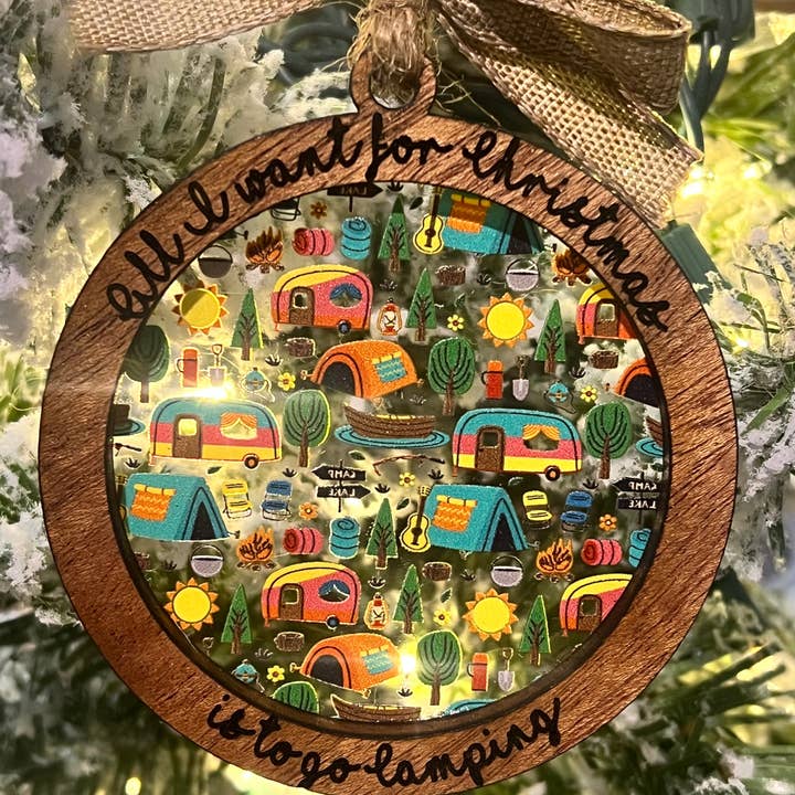Three Busy Bees Creations - Wholesale Ornament - All I Want for Christmas is to go Camping Ornament