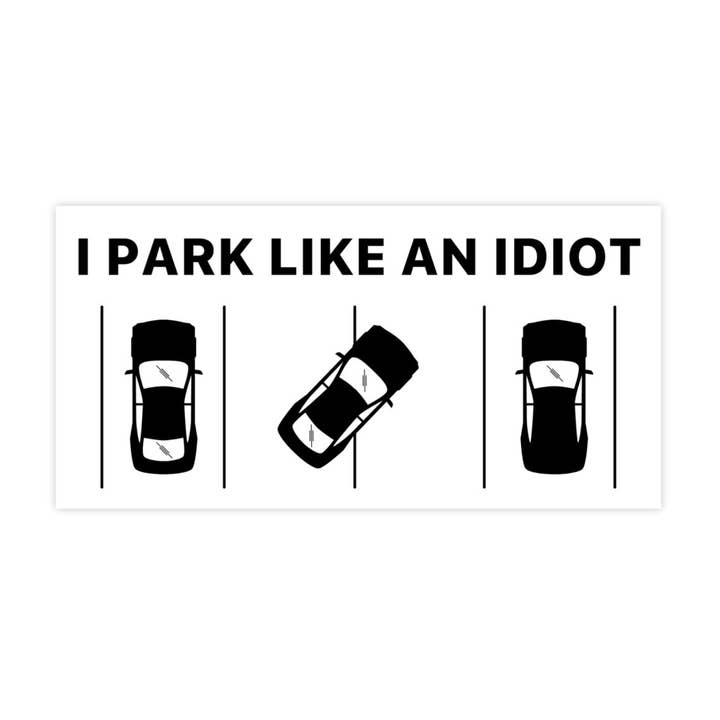 Pegatina con texto en inglés «I Park Like An Idiot», «Suck At Parking», regalo de broma, pegatina de vinilo impermeable para botella de agua, coche, portátil para venta al por mayor de Sticker Bull