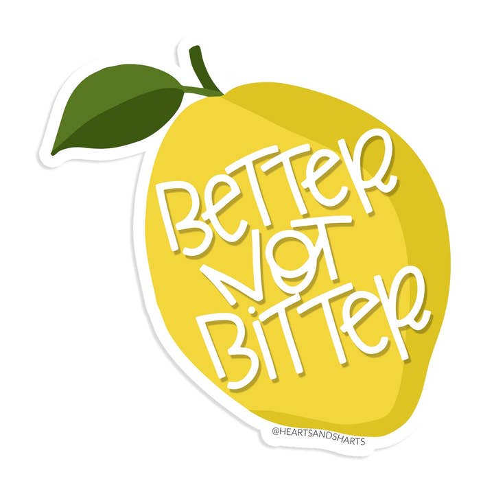 BETTER NOT BITTER ILLUSTRATED VINYL STICKER for wholesale by Hearts and Sharts