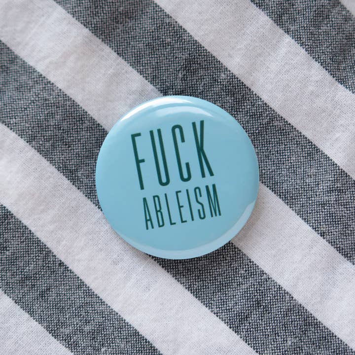 Word For Word Factory - Wholesale Lapel Pin/Button - F*CK ABLEISM Button Disability Advocacy1.25" Pinback Button