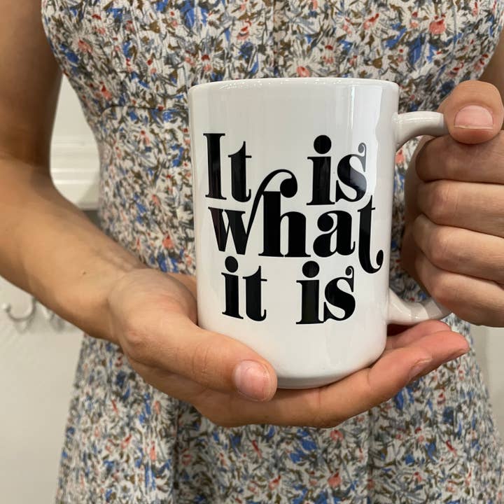 Pippa & Ky - Wholesale Coffee Mug - It Is What It Is Mug
