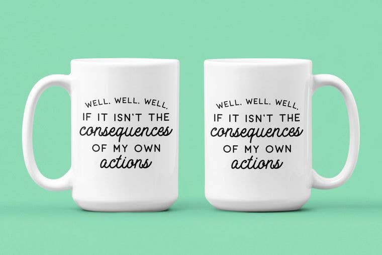 Ink Pop - Wholesale Coffee Mug - Well Well Well, If it Isn't the Consequences of My Own1
