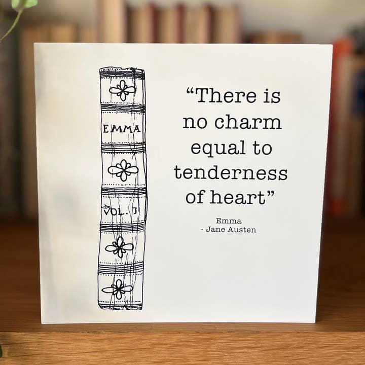"There is no charm equal to tenderness of heart” Jane Austen Emma greetings card for wholesale by Georgina The Librarian