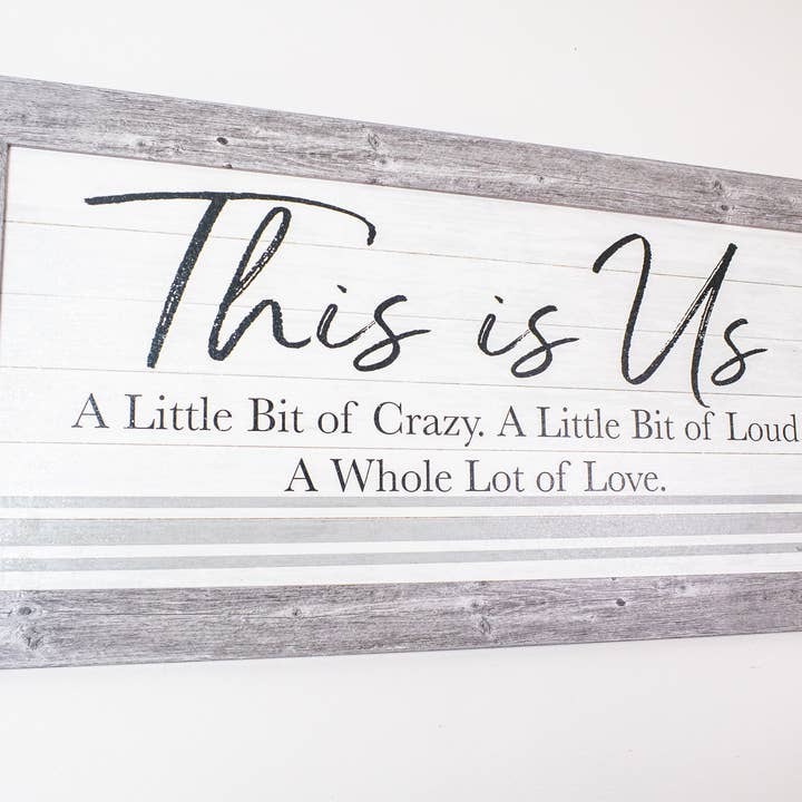 This Is Us A Little Loud Crazy Happy Home Art Sign Picture for wholesale by Summer Snow Art