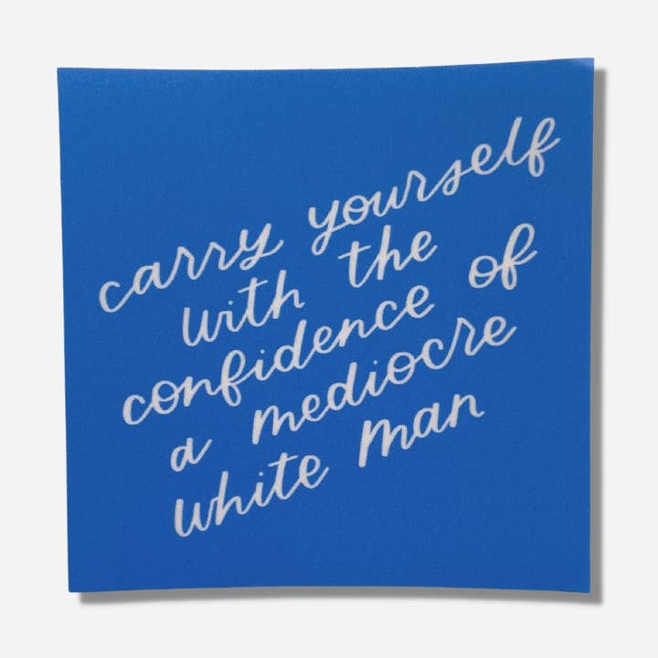 Just Follow Your Art - Wholesale Sticker - Carry Yourself With Confidence Of Mediocre White Man Sticker0