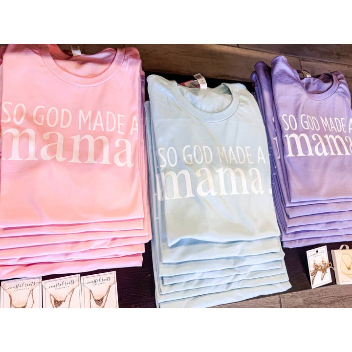 So God Made A Mama Tee for wholesale by Coastal Roots Clothing Co.