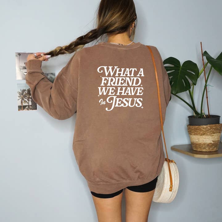 Verita Culture - Wholesale Graphic Sweatshirt - Women's - What A Friend We Have In Jesus Comfort Colors Sweatshirt1