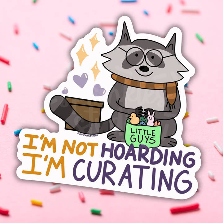 Sprinkles Studios - Wholesale Sticker - I’m Not Hoarding, I’m Curating Vinyl Sticker