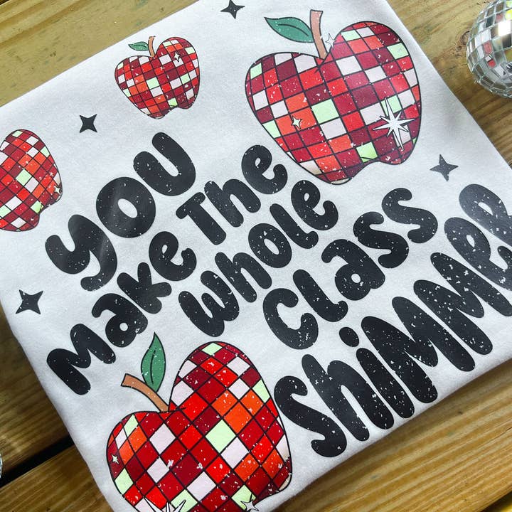 You Make the Whole Class Shimmer T-Shirt for wholesale by COTTON PRESS CO.