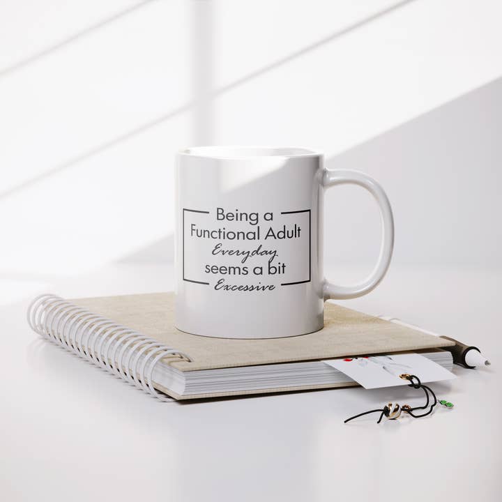 Custom Color Solutions - Wholesale Coffee Mug - Being a Functional Adult Mug – 11 oz Ceramic Mug5