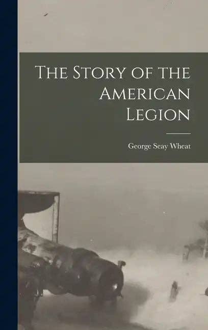 Books by splitShops - Wholesale History & Geography Book - The Story of the American Legion - Hardcover0