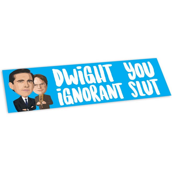 Papersalt – wholesale Sticker – The Office: "Dwight You Ignorant Slut" Vinyl Bumper Sticker