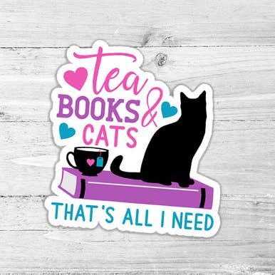 Tea, Books & Cats That's All I Need Die Cut Sticker for wholesale by Trendy Transfers