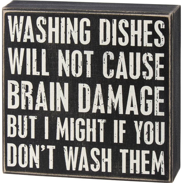 Primitives by Kathy - Wholesale Desk/Tabletop Sign - Washing Dishes Brain Damage Box Sign