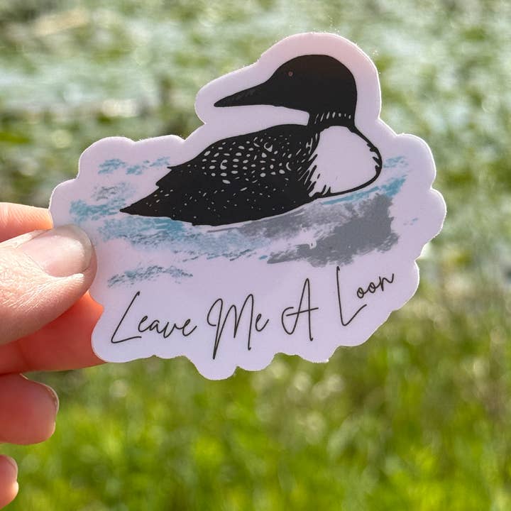 National Parks and Beyond - Wholesale Sticker - Leave Me A Loon Funny Round Vinyl Sticker1