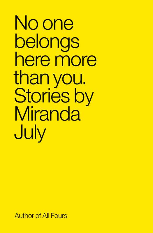 Simon & Schuster - Wholesale Contemporary & Literary Fiction - No One Belongs Here More Than You by Miranda July0