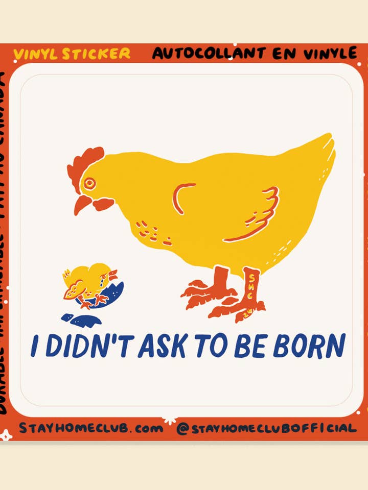 I Didn't Ask to be Born Sticker | Waterproof Vinyl Sticker for wholesale by Stay Home Club