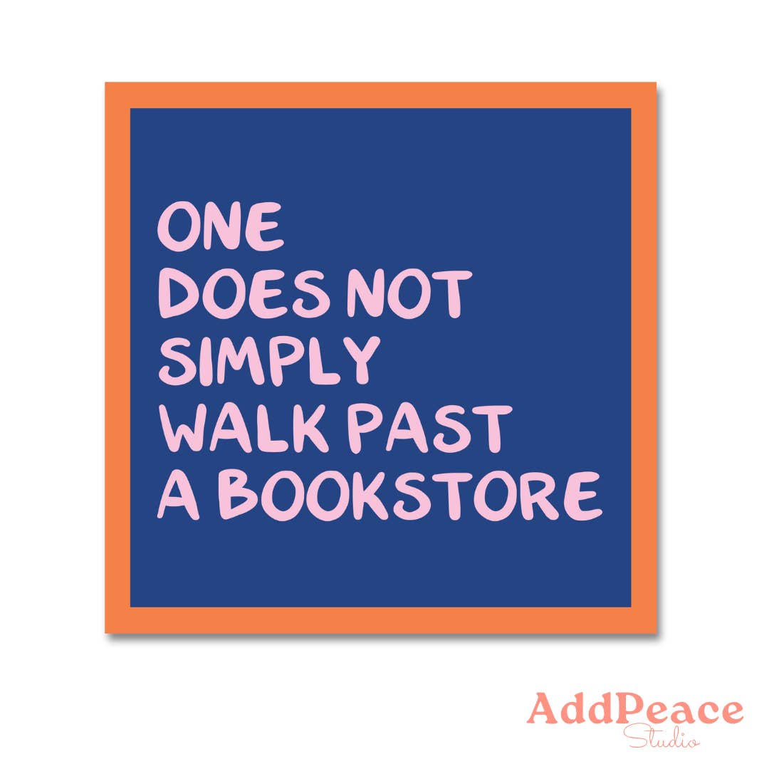 AddPeace Studio - Wholesale Sticker - One Does Not Simply Walk Past a Bookstore Vinyl Sticker