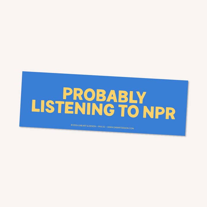 probably listening to npr bumper sticker / magnet for wholesale by Gab Art & Design