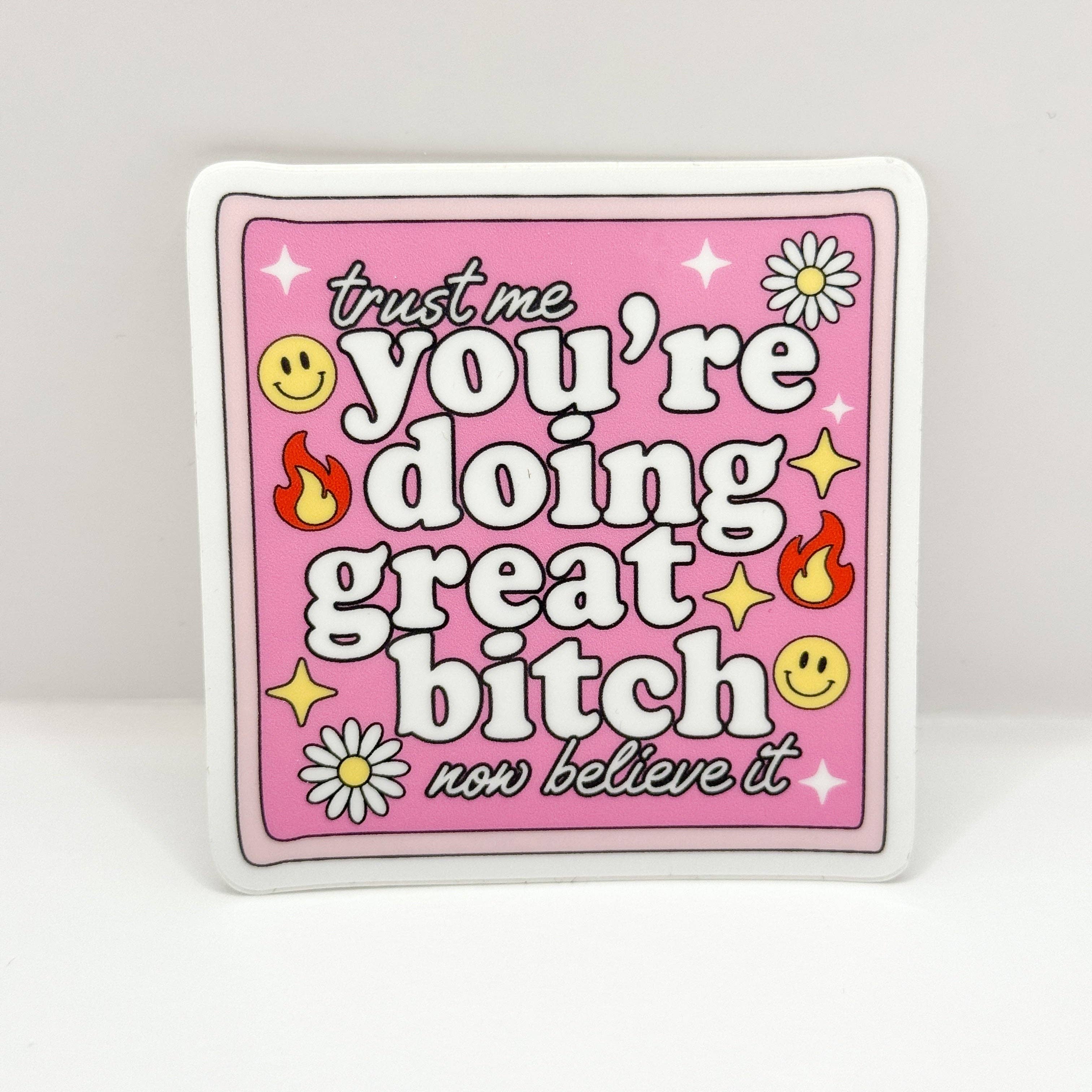 Plannermonkeyco - Wholesale Sticker - You're Doing Great Bitch Vinyl Die Cut Sticker | Glossy0