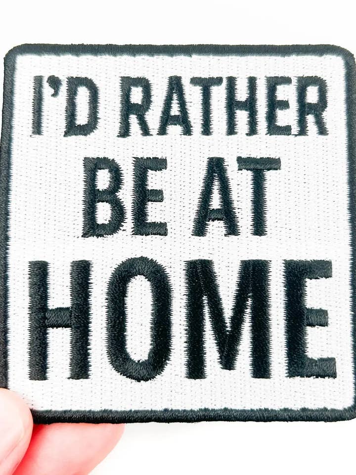 Je préférerais être à la maison Patch – Drôle de broderie thermocollante confortable pour la vente par Field Trip Threads