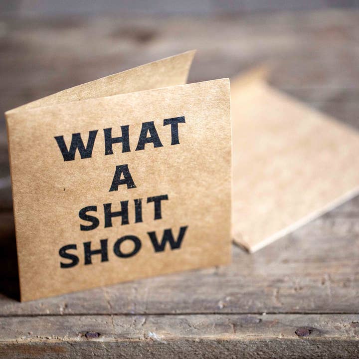 What a Sh!t Show Greeting Card for wholesale by Cowboy Slick