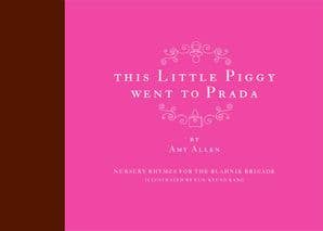 HarperCollins - Wholesale Baby & Toddler Book (0-2) - This Little Piggy Went to Prada:Amy Allen0
