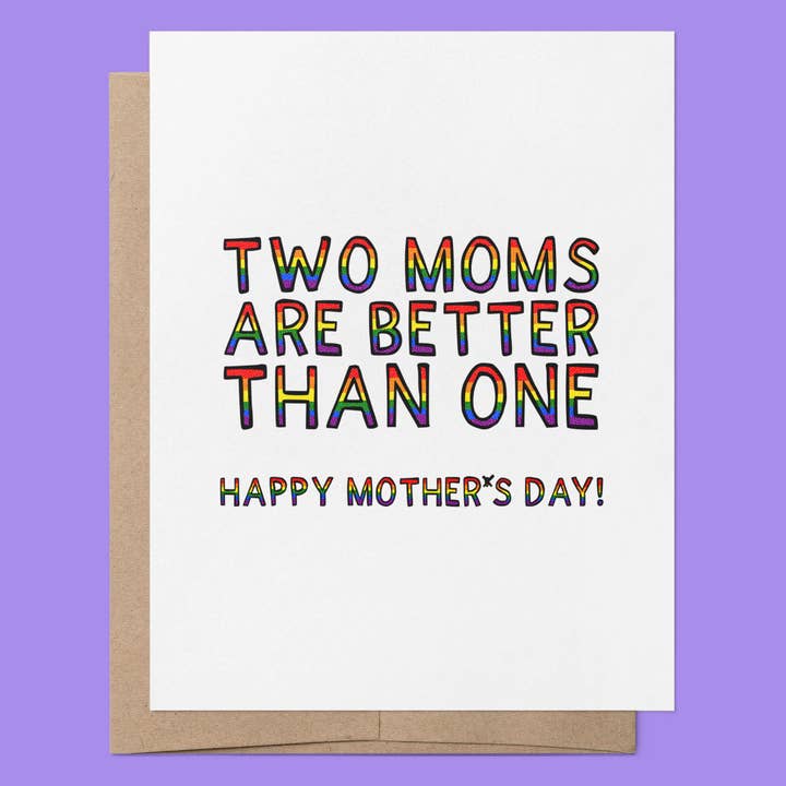 That Queer Card Co - Wholesale Mother's Day Card - Two Moms are Better than One | Lesbian Mother's Day Card2
