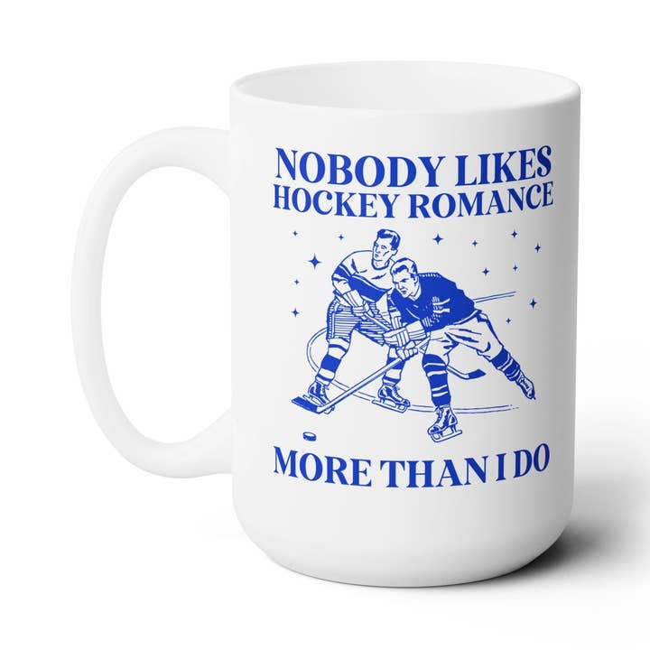 Nobody Likes Hockey Romance More Than I Do for wholesale by Opal and June