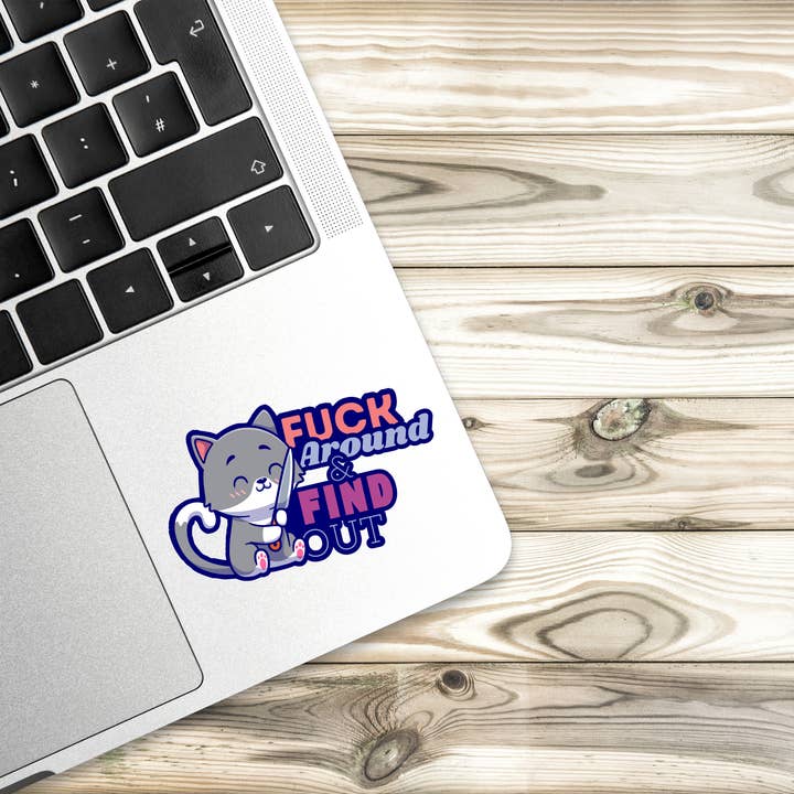 Twisted Wares - Wholesale Sticker - Cat Fuck Around Find Out Sticker3
