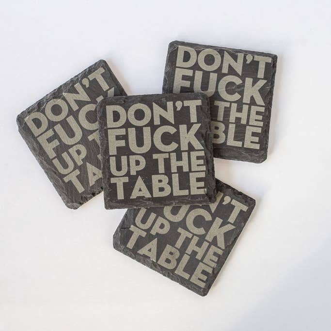 Fuzzy Loon Designs - Wholesale Coasters - Don't Fuck Up The Table | Slate Coaster Set3