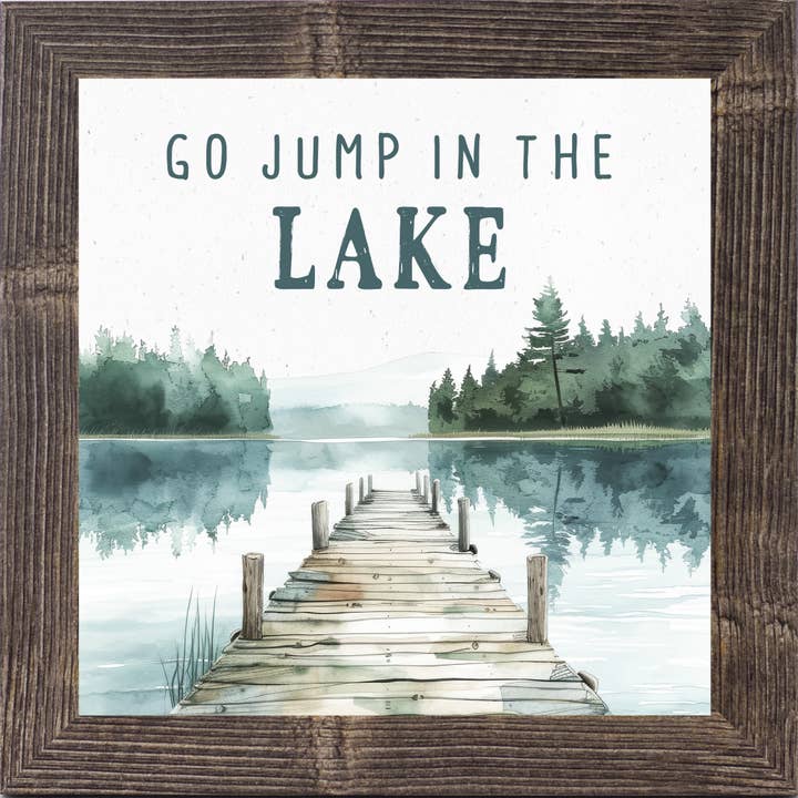 Go Jump In The Lake Cabin Rustic Decor Art Picture for wholesale by Summer Snow Art