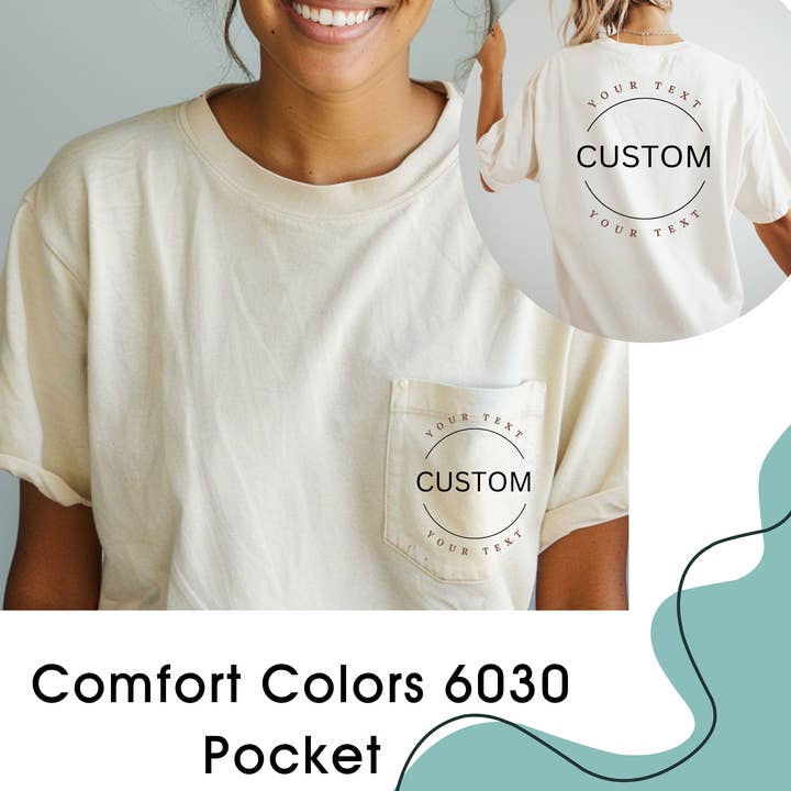 Custom Comfort Colors Pocket Shirt -6030
front/back for wholesale by One Nine