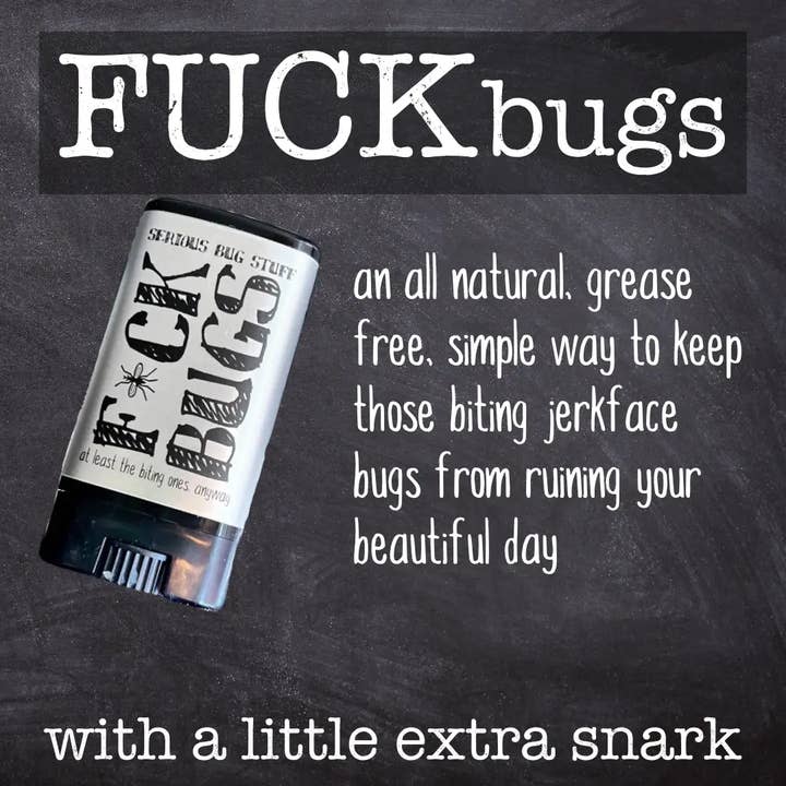Serious Lip Balm - Wholesale Insect Repellent - Serious Bug Stuff - F*CK BUGS BUG REPELLENT!