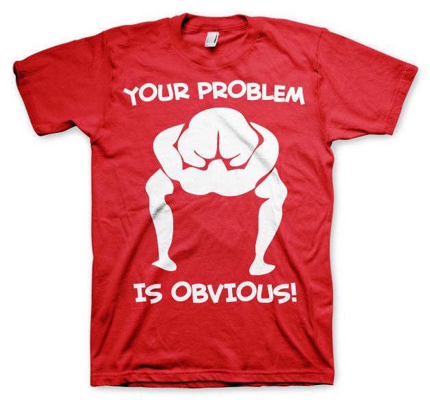 Hybris Production AB - Wholesale Screen Printed T-Shirt - Unisex - Your Problem Is Obvious T-Shirt6