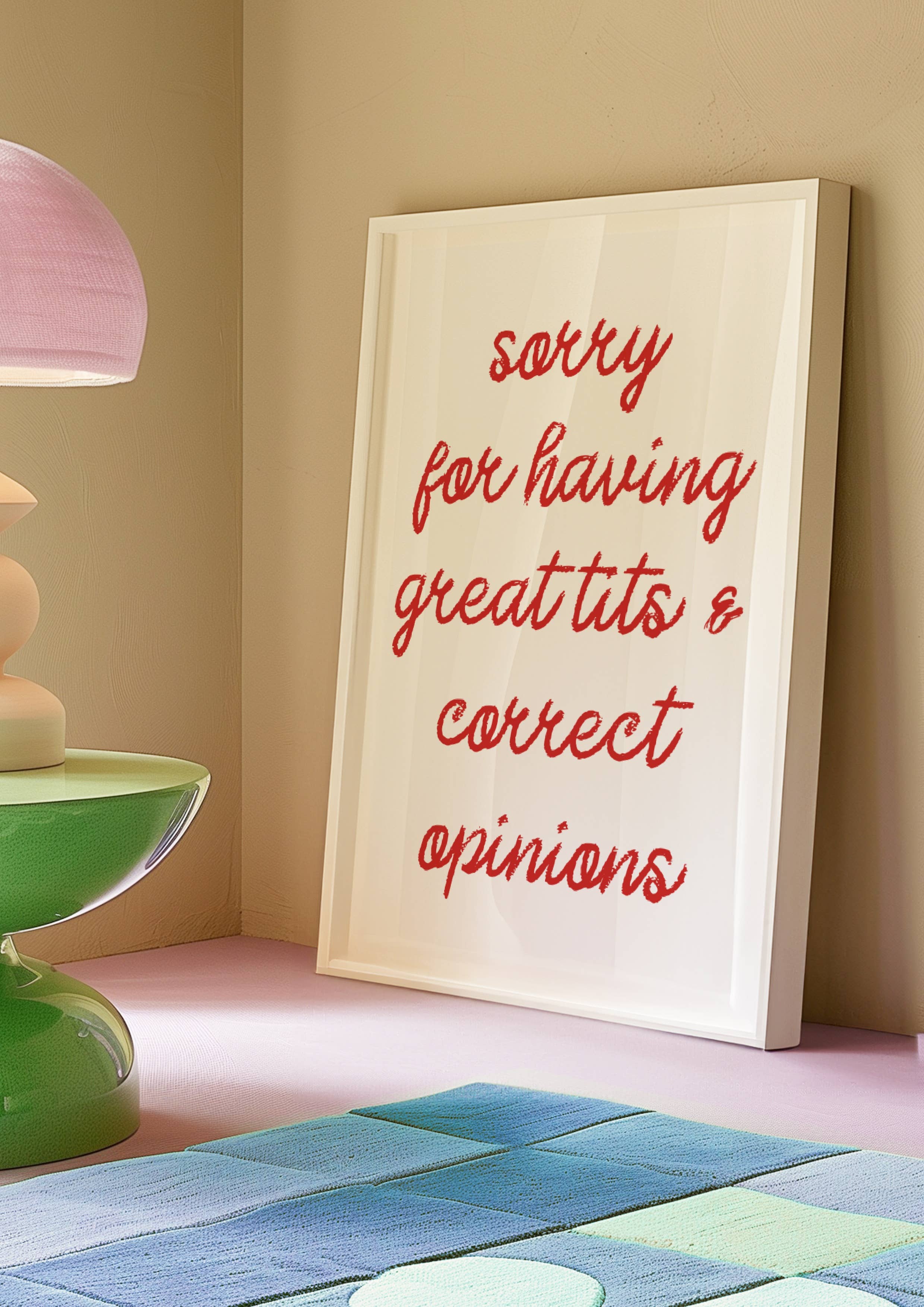 by Rosybum - Wholesale Art Print - Sorry For Having Great Tits and Correct Opinions Art Print 5