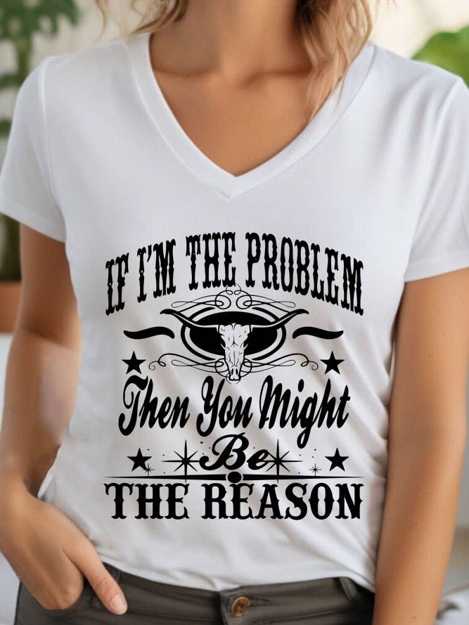 Si c'est le problème, alors tu pourrais être la raison, t-shirt unisexe à col en V pour la vente par Top Avenue